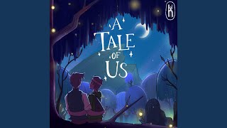 A Tale of Us [upl. by Rhonda]