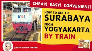 HOW TO GET TO SURABAYA INDONESIA FROM YOGYAKARTA BY TRAIN 4K [upl. by Westleigh]