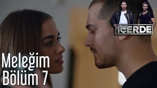 İçerde 7 Bölüm  Meleğim [upl. by Ahcirt]