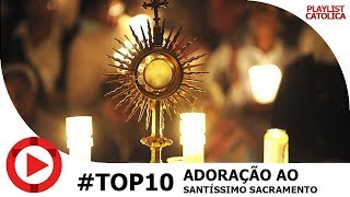 Top 10 Músicas de Adoração Católicas ao Santíssimo Sacramento [upl. by Brandes637]