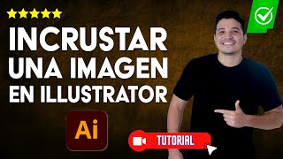 Cómo INCRUSTAR una IMAGEN en Illustrator  ✅Proceso Rápido y Sencillo para Mejorar tus Diseños 💻 [upl. by Bashuk]