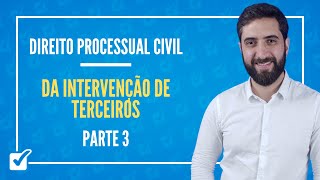 0403 Aula Da Intervenção de Terceiros Direito Processual Civil Parte 3 [upl. by Pickett]