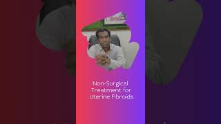 Uterine Fibroid Treatment  New Advanced Treatment [upl. by Auehsoj]