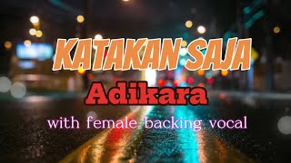 Adikara  Katakan Saja  Karaoke with backing vocal [upl. by Oam235]