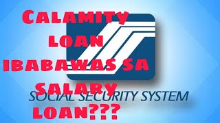 Kinakaltas ang Calamity Loan kapag kayo po ay mag file ng Salary Loan SSS [upl. by Heim]