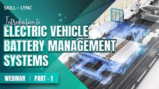 Introduction to Electric Vehicle Battery Management Systems Part  1  SkillLync Workshop [upl. by Eineeuq26]