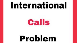 International Calls Problem Solve  How To Activate International Calls [upl. by Ydoow]