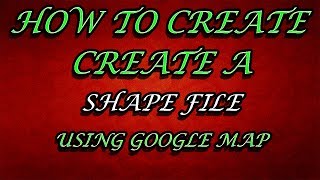 How to Create a shape file using google map ArcGIS [upl. by Wivina]