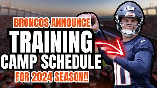 BREAKING NEWS Denver Broncos ANNOUNCE FULL SCHEDULE For 2024 Training Camp [upl. by Noffets]