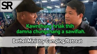 SR  Bethel Ministry Camping Retreat  Pathian inpuanna a ropui [upl. by Inotna281]