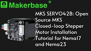 MKS SERVO42B Open Source MKS Closedloop Stepper Motor Installation Tutorial for Nema17 and Nema23 [upl. by Akerdna]