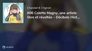 06 Colette Magny une artiste libre et révoltée – Décibels Histoires [upl. by Krall474]