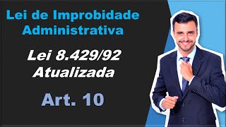 Nova Lei de Improbidade Administrativa  Lei 1423021  Art 10 [upl. by Sergio]