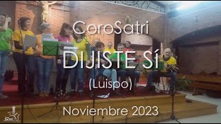 DIJISTE SÍ CoroSatri Luispo [upl. by Aibos]