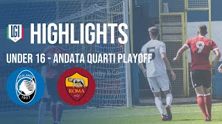 Highlights AtalantaRoma U16 AB andata quarti playoff stagione 202324 [upl. by Jaunita]