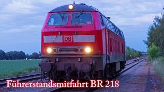 Baureihe 218 4k Führerstandsmitfahrt mit TB 11 Motor im Raum Mühldorf [upl. by Eillib]