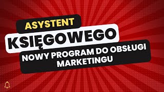 Asystent Księgowego  nowy program do marketingu [upl. by Noet407]