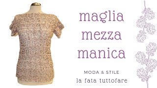 TUTORIAL maglia mezza manica uncinetto facilelafatatuttofare [upl. by Candless845]