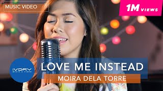 Moira Dela Torre  Love Me Instead Official Music Video [upl. by Afton]