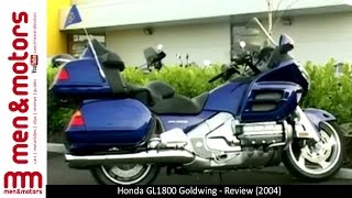 Honda GL1800 Goldwing  Review 2004 [upl. by Selena]