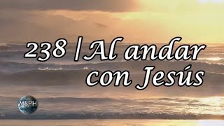 HA62  Himno 238  Al andar con Jesús [upl. by Nauqaj972]