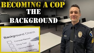 HOW TO BECOME A COP  The Background Investigation  Police Hiring Process [upl. by Adnahcal850]