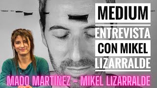 La vida de un médium Entrevista con MIKEL LIZARRALDE [upl. by Ahsinyar]