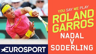 Nadal v Soderling  Roland Garros 2009  You Say We Play Day 1  Eurosport [upl. by Acisse]