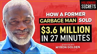 DR MYRON GOLDEN  How a Former Sanitation Worker Sold 36 Million In 27 Min  Millionaire Secrets [upl. by Atinaujnas206]