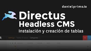 Directus Headless CMS Instalación y creación de tablas [upl. by Nidorf]