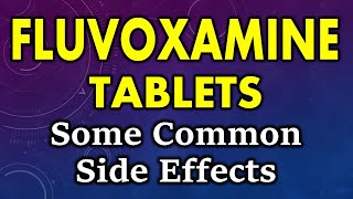 Fluvoxamine side effects  common side effects of fluvoxamine  fluvoxamine tablet side effects [upl. by Teleya]