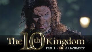 The Tenth Kingdom 2000  Part 1  4K AI Remaster [upl. by Assilat]