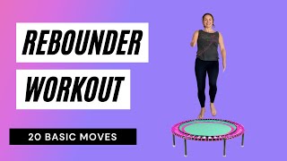 Beginner Friendly Trampoline Workout  Rebounder Workout  20 FUN Basic Rebounding Moves [upl. by Nivak]