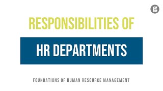 Responsibilities of Human Resource Departments [upl. by Nuawtna]