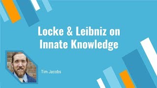 Locke amp Leibniz on Innate Knowledge [upl. by Coppola108]