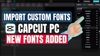 How to ImportAdd Custom Fonts into CapCut PC [upl. by Reffineg]