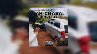 AK Chaba  Drive By [upl. by Hcurab]