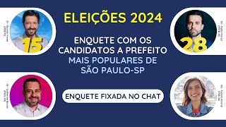 Eleições 2024  Enquete com os candidatos mais populares a prefeito de São PauloSP ENCERRADO [upl. by Kinelski149]