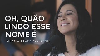 Ana Nóbrega  Oh quão lindo esse nome é What a beautiful name  Hillsong versão Português [upl. by Aissila]