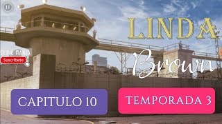 LINDA BROWN CAPITULO 10  TEMPORADA 3 ESPAÑOL [upl. by Mathia959]