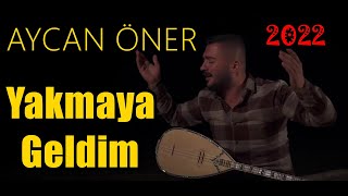 Aycan Öner  Yakmaya Geldim Sana Bir Sözüm Var Gitmeden Önce 2021 Canlı Performans [upl. by Naek]