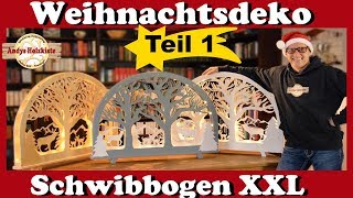 Weihnachtsdeko selber machen  Schwibbogen XXL  Teil 1 [upl. by Ennaillij]