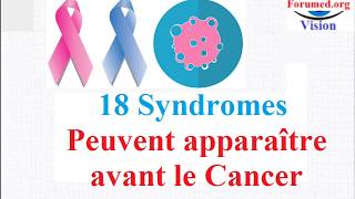 Syndromes Paranéoplasiques 18 Signes peuvent apparaître avant Cancer [upl. by Flemings]