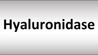 How to Pronounce Hyaluronidase [upl. by Marcoux546]