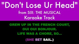 quotDont Lose Ur Headquot from Six The Musical  Karaoke Track with Lyrics [upl. by Golub]