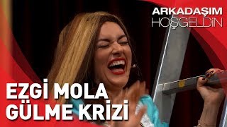 Arkadaşım Hoşgeldin  Ezgi Mola  Gülme Krizi [upl. by Gerrit]