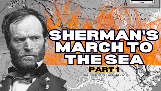 Reaping the Whirlwind Sherman‘s March to the Sea  Part 1 [upl. by Alauqahs514]