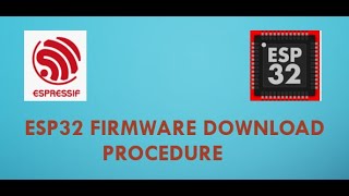 ESP32 Firmware Download Procedure [upl. by Poul]