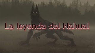 La leyenda del Nahual [upl. by Aowda]