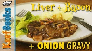 Liver amp Onions  Liver amp Bacon  Onion Gravy [upl. by Lidaa]